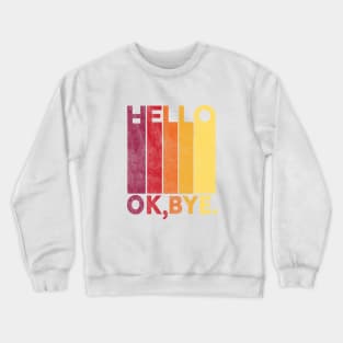 Introvert Hello OK Bye - Distressed - for White Crewneck Sweatshirt